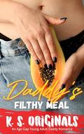 Daddy's Filthy Meal: An Age Gap Young Adult Daddy Romance by K. S. ORIGINALS