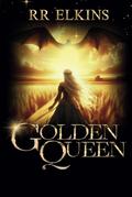 Golden Queen by RR Elkins