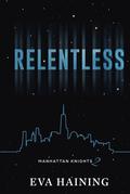 Relentless (Manhattan Knights #2) by Eva Haining