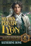 My Own Private Lyon: The Lyon's Den Connected World by Katherine Bone