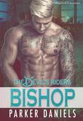 Bishop: A Dark MC Romance (The Devil's Riders #3) by Parker Daniels