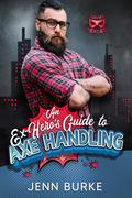 An Ex-Hero's Guide to Axe Handling (Subparheroes #6) by Jenn Burke