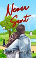 Never Sent by Eden Larsen