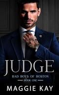 Judge: Bad Boys of Boston Series by Maggie Kay