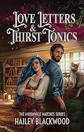 Love Letters and Thirst Tonics by Hailey Blackwood