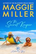 The Secret Keeper: Feel Good Beachy Women's Fiction (Hideaway Bay #1) by Maggie Miller