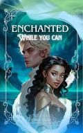 Enchanted (While You Can #1) by Emilie Ocean