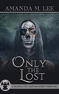 Only the Lost by Amanda M. Lee