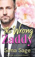 The Wrong Zaddy: An Age-Gap, Steamy Instalove Romance (Sugar Daddy Service #2) by Sena Sage