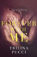 Forever With Me by Trilina Pucci