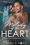 Melody of the Heart (Lyrical Odyssey Rock Star #3.5) by Charli B. Rose