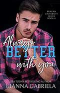 Better With You, Always by Gianna Gabriela