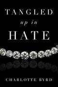 Tangled up in Hate by Charlotte Byrd
