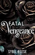 Fatal Vengeance by Sybil Reese