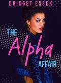 The Alpha Affair: A Sapphic Werewolf Love Story by Bridget Essex