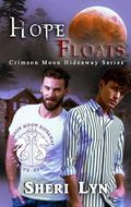 Hope Floats (Crimson Moon Hideaway #33) by Sheri Lyn