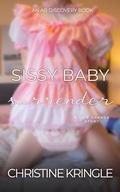 Sissy Baby Surrender: An ABDL/Sissy Baby story by Christine Kringle