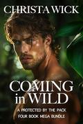 Coming in Wild: A Protected by the Pack Four Book Mega Bundel by Christa Wick