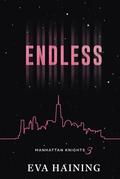 Endless (Manhattan Knights #3) by Eva Haining