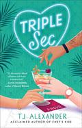 Triple Sec by T.J. Alexander