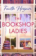 The Bookshop Ladies by Faith Hogan