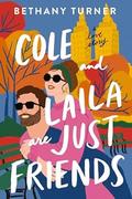Cole and Laila Are Just Friends by Bethany Turner
