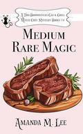 Medium Rare Magic: A Two Broomsticks Gas & Grill Witch Cozy Mystery Books 7-9 by Amanda M. Lee