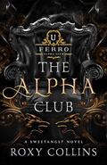 The Alpha Club by Roxy Collins