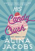 His Candy Crush by Alina Jacobs