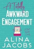 A Totally Awkward Engagement by Alina Jacobs