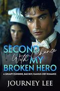 Second Chance With My Broken Hero: A grumpy/Sunshine, Bad Boy, Famous Chef Romance by Journey Lee