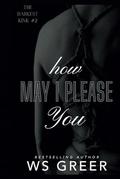 How May I Please You by W.S. Greer