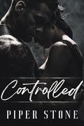 Controlled: A Dark Mafia Romance by Piper Stone