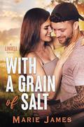 With a Grain of Salt (Lindell #3) by Marie James
