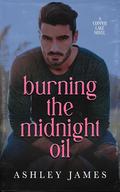 Burning the Midnight Oil by Ashley James