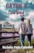Catch A Cowboy (Match made in Montana #2) by Rachelle Paige Campbell