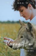 Keeping Him: Thoreau Book Two by Mary Ann Weir