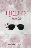 Hello Tease by Kelsie Hoss