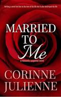 Married To Me by Corinne Julienne