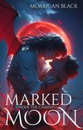 Marked Under the Chained Moon by Morrigan Black