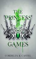 The Princess Games (The Princess Trials #2) by Cordelia K. Castel