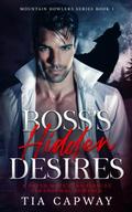 Boss's Hidden Desires (Mountain Howler #1) by Tia Capway