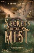 Secrets in the Mist by Morgan L. Busse