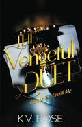 The Vengeful Duet: Let Me & Break Me by K.V. Rose