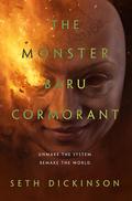 The Monster Baru Cormorant (The Masquerade #2) by Seth Dickinson