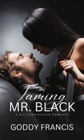Taming Mr. Black by Goddy Francis
