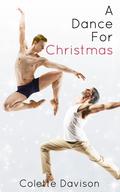 A Dance For Christmas (Love on Pointe #2.5) by Colette Davison