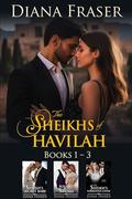 The Sheikhs of Havilah Boxed Set (Books #1-3) by Diana Fraser