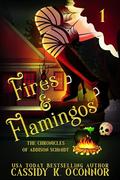 Fires & Flamingos: A Small town Paranormal Women's Fiction story (The chronicles of Addison Schmidt #1) by Cassidy K. O'Connor