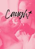 Caught : Erotica Short Stories for Women with Explicit Sex by Andrew Jordan